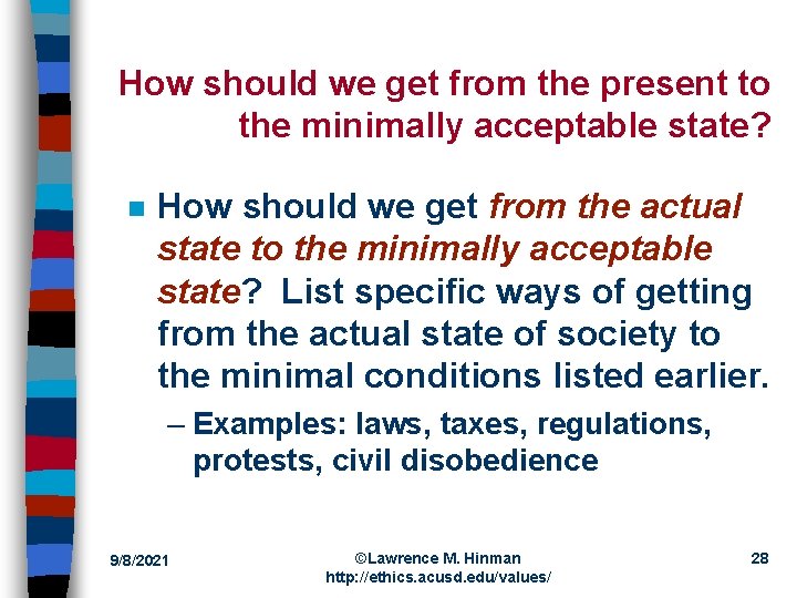 How should we get from the present to the minimally acceptable state? n How