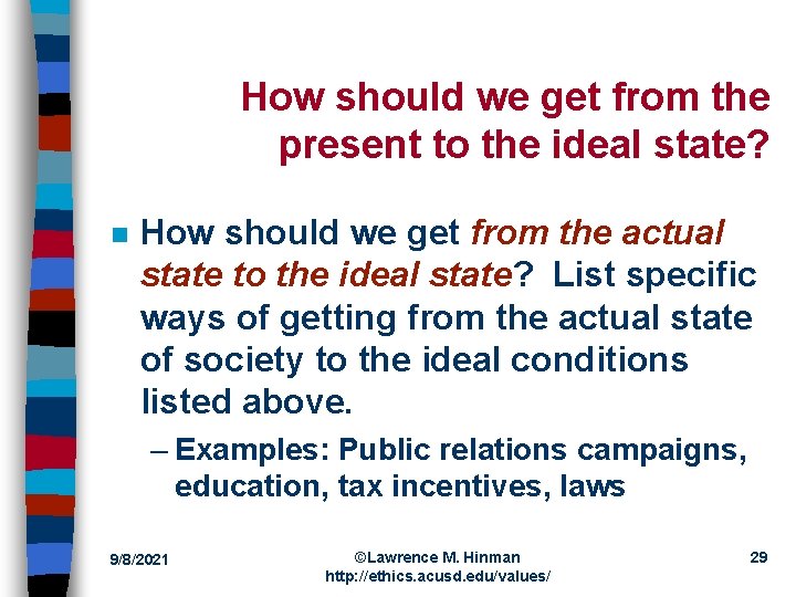 How should we get from the present to the ideal state? n How should