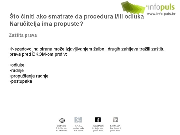 Što činiti ako smatrate da procedura i/ili odluka Naručitelja ima propuste? www. info-puls. hr