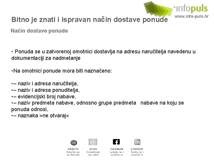 Bitno je znati i ispravan način dostave ponude www. info-puls. hr Način dostave ponude