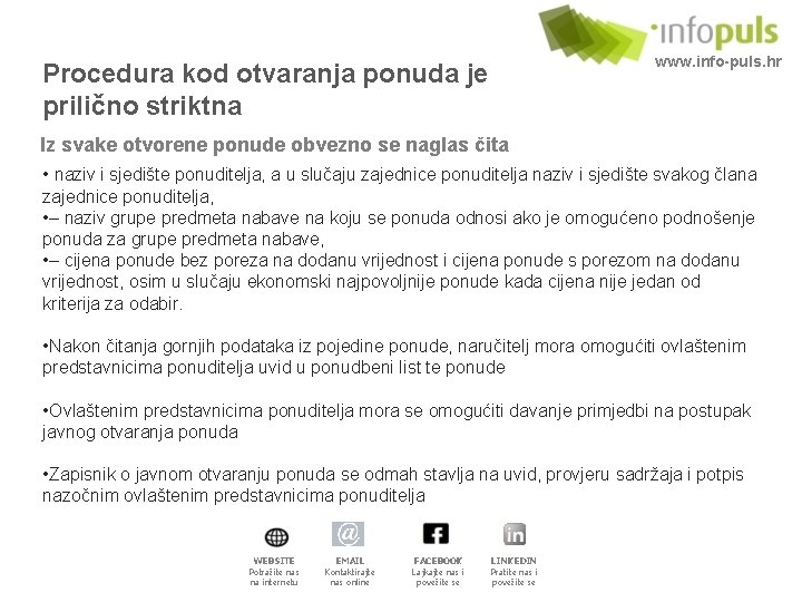 www. info-puls. hr Procedura kod otvaranja ponuda je prilično striktna Iz svake otvorene ponude