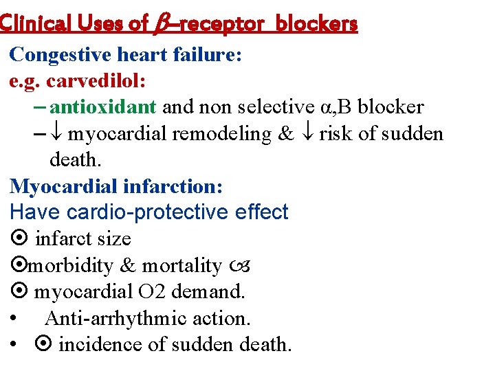 Clinical Uses of –receptor blockers Congestive heart failure: e. g. carvedilol: – antioxidant and