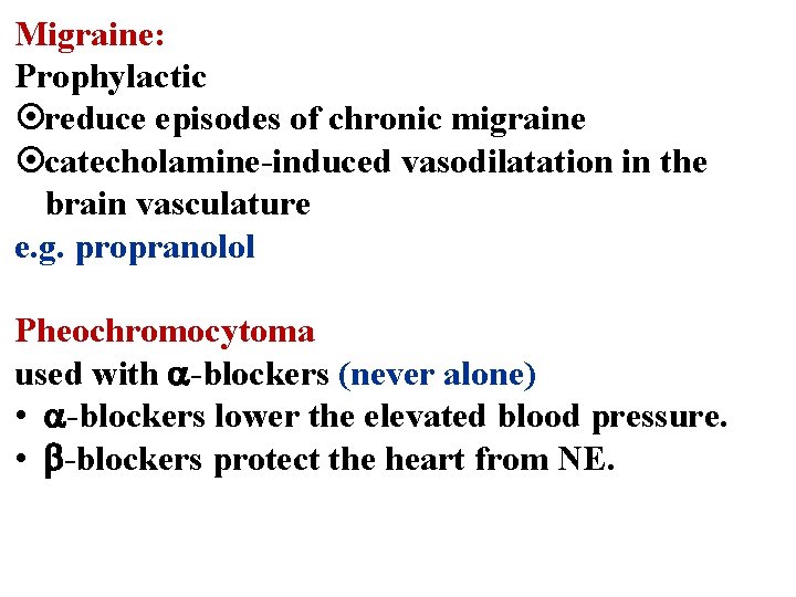 Migraine: Prophylactic reduce episodes of chronic migraine catecholamine-induced vasodilatation in the brain vasculature e.
