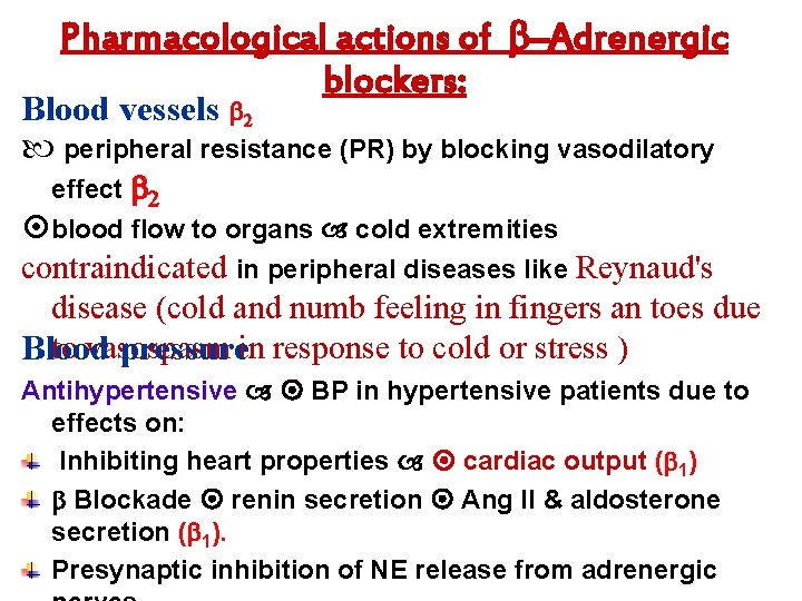 Pharmacological actions of –Adrenergic blockers: Blood vessels 2 peripheral resistance (PR) by blocking vasodilatory