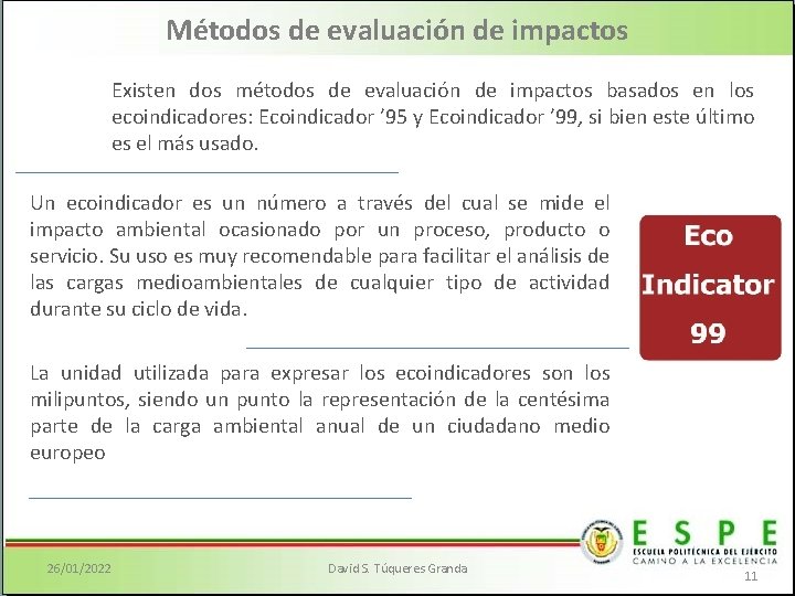 Métodos de evaluación de impactos Existen dos métodos de evaluación de impactos basados en