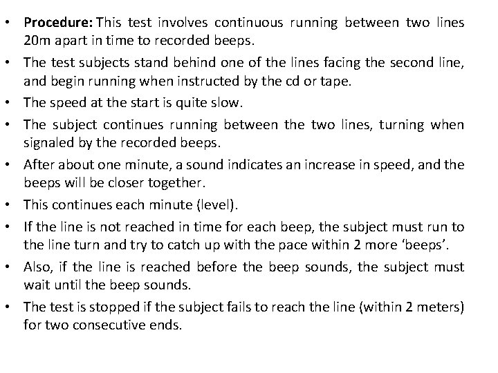  • Procedure: This test involves continuous running between two lines 20 m apart