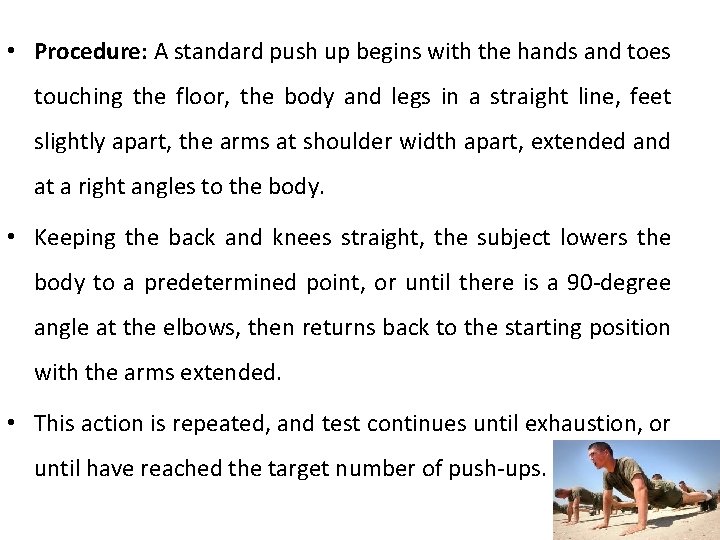  • Procedure: A standard push up begins with the hands and toes touching