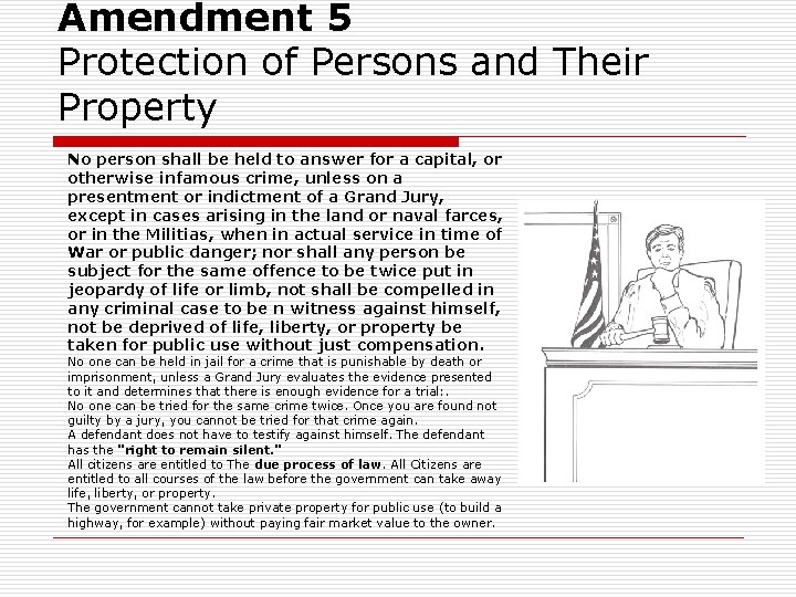 Amendment 5 Protection of Persons and Their Property No person shall be held to