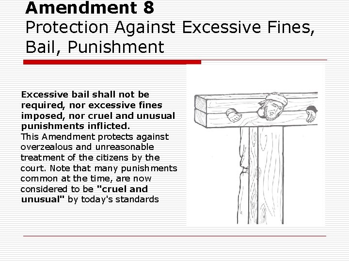 Amendment 8 Protection Against Excessive Fines, Bail, Punishment Excessive bail shall not be required,