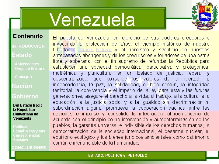 Venezuela Contenido INTRODUCCION Estado Antecedentes Origen e Historia Concepto Nación Gobierno Del Estado hacia