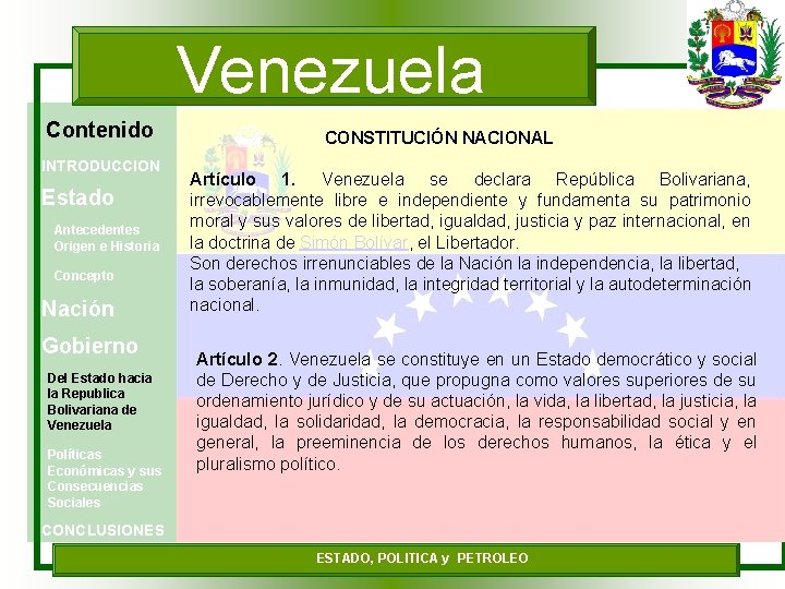 Venezuela Contenido INTRODUCCION Estado Antecedentes Origen e Historia Concepto Nación Gobierno Del Estado hacia