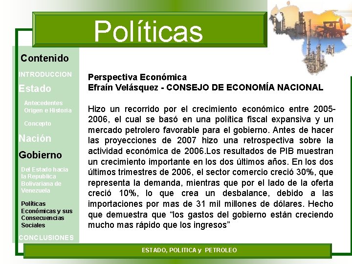 Políticas Contenido INTRODUCCION Estado Antecedentes Origen e Historia Concepto Nación Gobierno Del Estado hacia