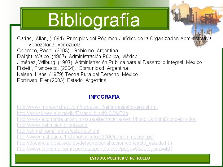 Bibliografía Carias, Allan, (1994). Principios del Régimen Jurídico de la Organización Administrativa Venezolana. Venezuela