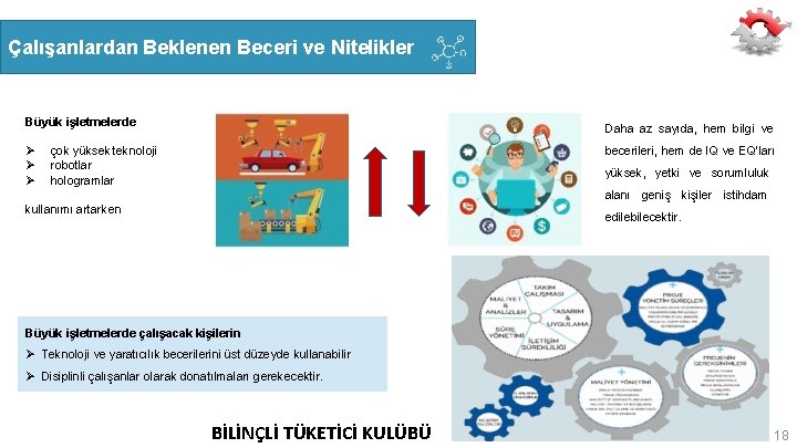 Çalışanlardan Beklenen Beceri ve Nitelikler Büyük işletmelerde Daha az sayıda, hem bilgi ve becerileri,