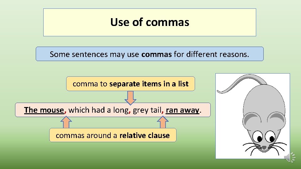 Use of commas Some sentences may use commas for different reasons. comma to separate