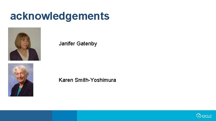 acknowledgements Janifer Gatenby Karen Smith-Yoshimura 