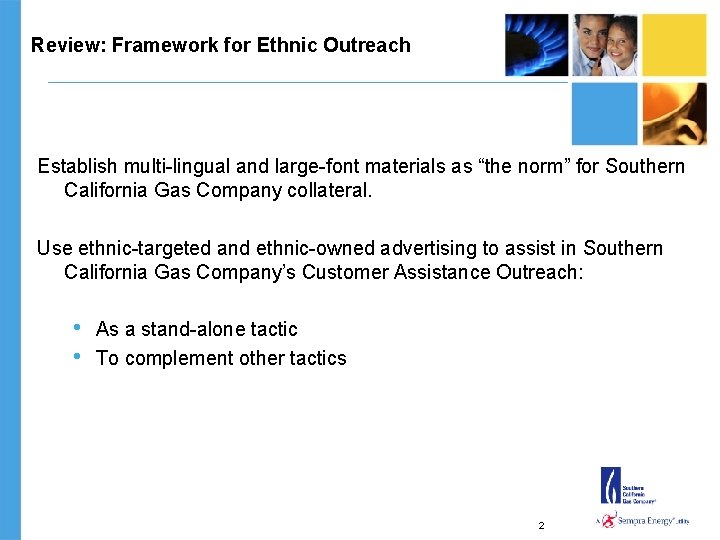 Review: Framework for Ethnic Outreach Establish multi-lingual and large-font materials as “the norm” for