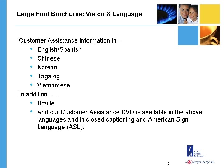 Large Font Brochures: Vision & Language Customer Assistance information in - • English/Spanish •