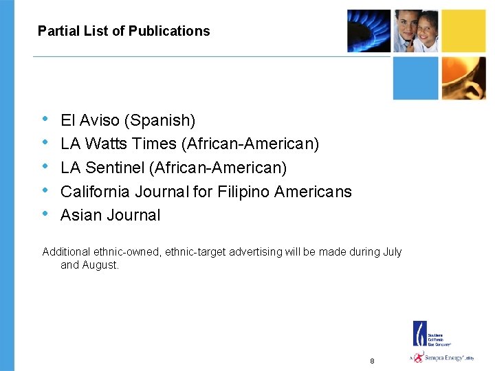 Partial List of Publications • • • El Aviso (Spanish) LA Watts Times (African-American)