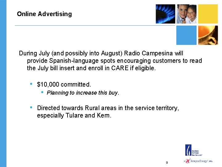 Online Advertising During July (and possibly into August) Radio Campesina will provide Spanish-language spots