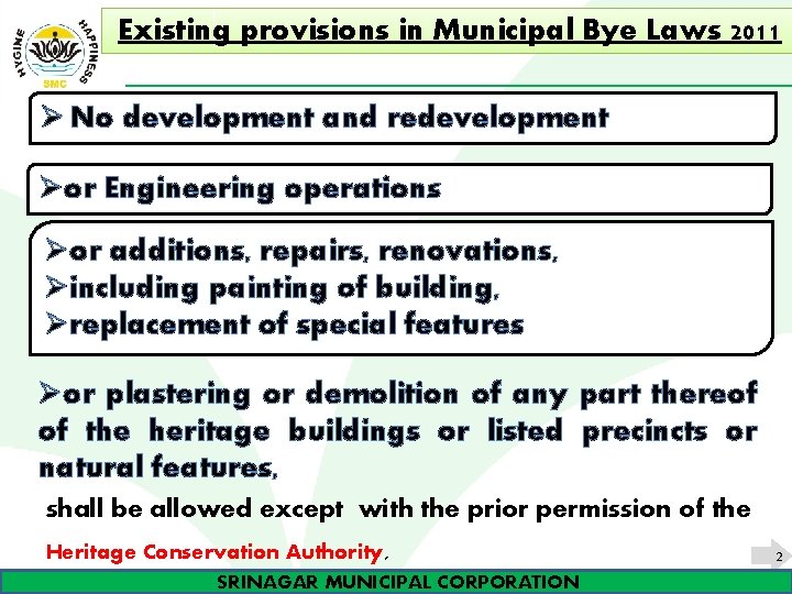 Existing provisions in Municipal Bye Laws 2011 Ø No development and redevelopment Øor Engineering
