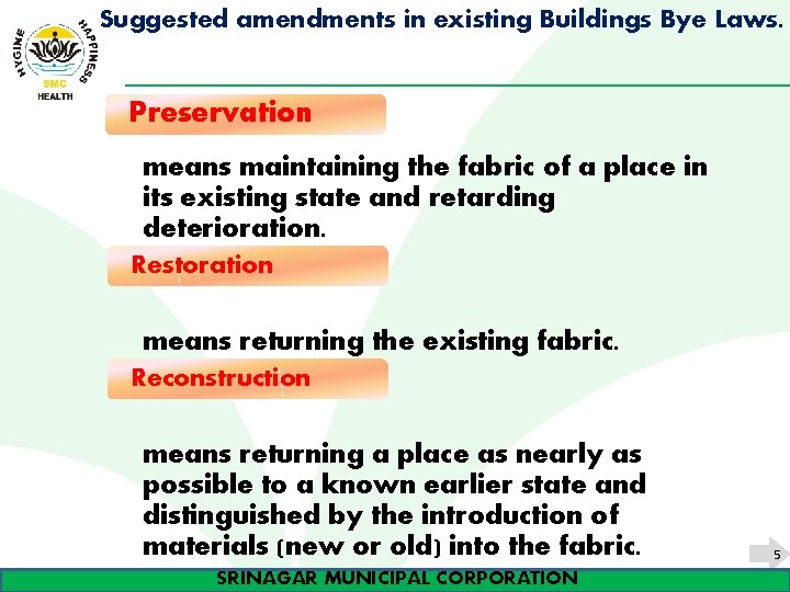 Suggested amendments in existing Buildings Bye Laws. Preservation means maintaining the fabric of a