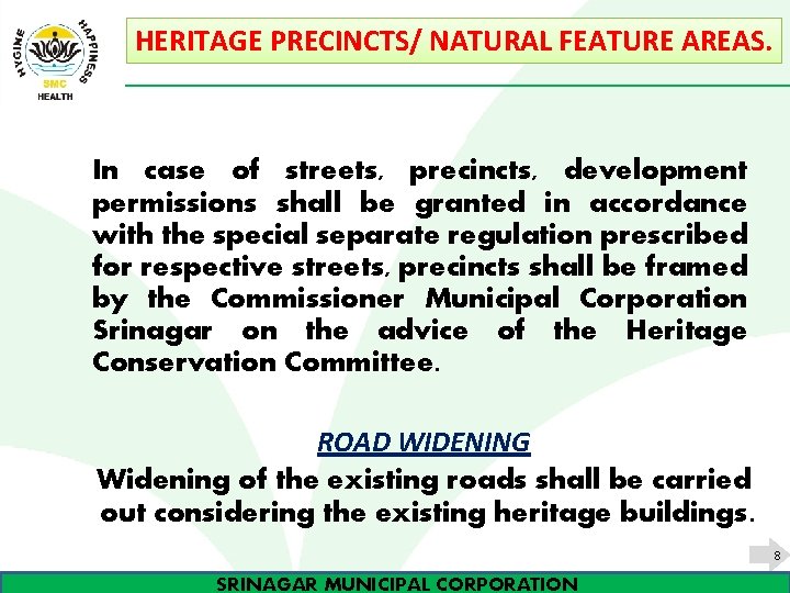 HERITAGE PRECINCTS/ NATURAL FEATURE AREAS. In case of streets, precincts, development permissions shall be
