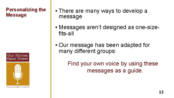 Personalizing the Message • There are many ways to develop a message • Messages