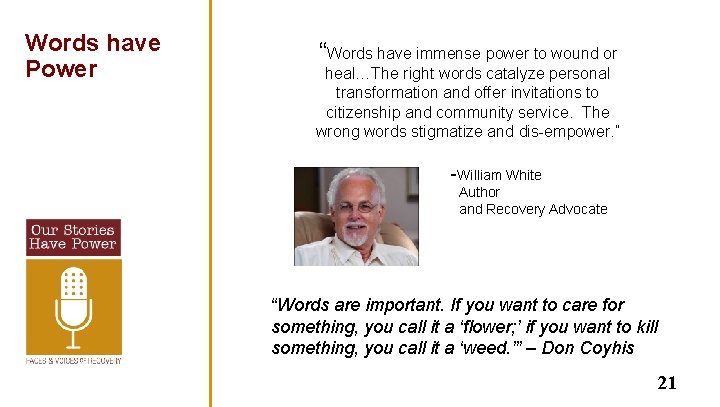 Words have Power “Words have immense power to wound or heal…The right words catalyze