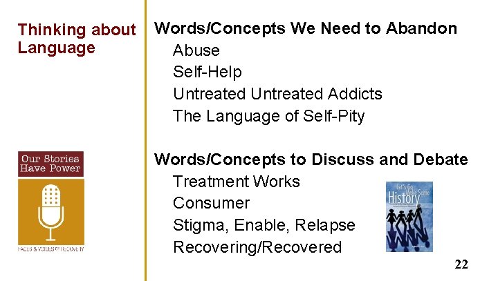Thinking about Language Words/Concepts We Need to Abandon Abuse Self-Help Untreated Addicts The Language
