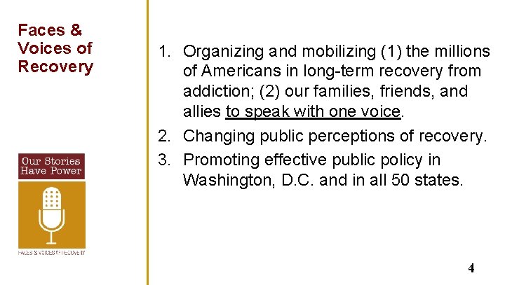 Faces & Voices of Recovery 1. Organizing and mobilizing (1) the millions of Americans