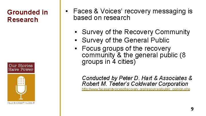 Grounded in Research • Faces & Voices’ recovery messaging is based on research •