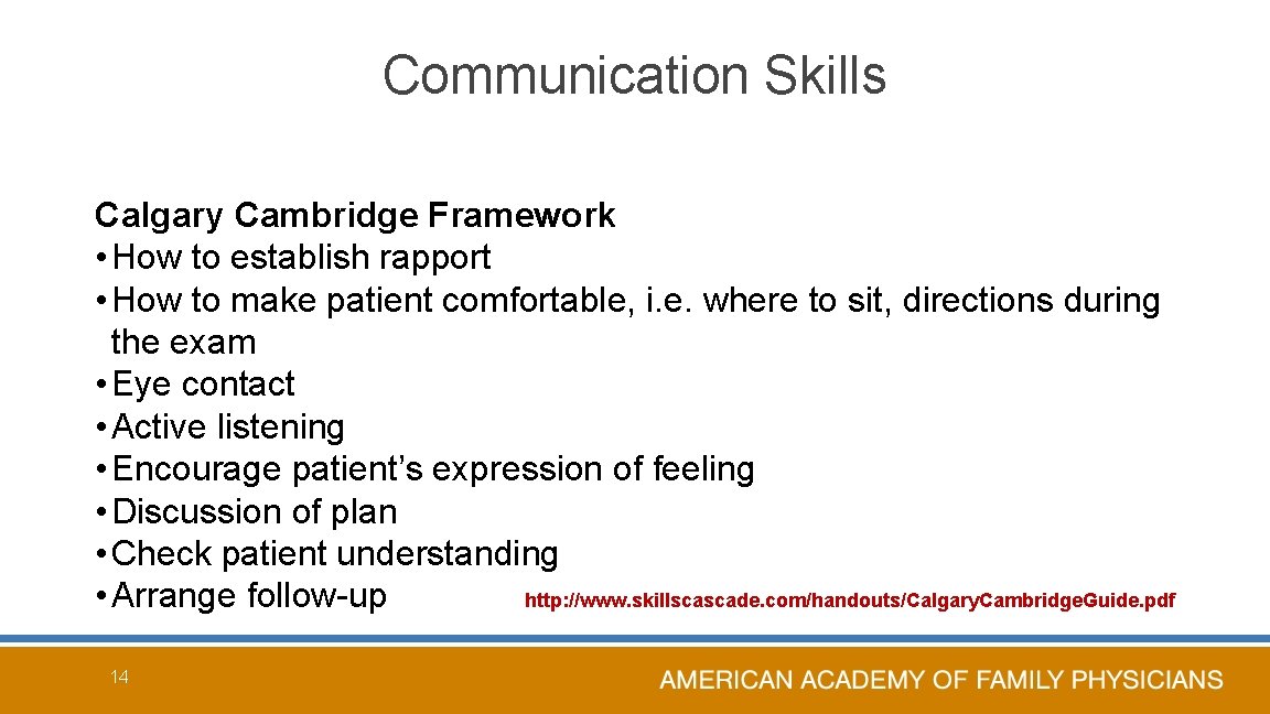 Communication Skills Calgary Cambridge Framework • How to establish rapport • How to make
