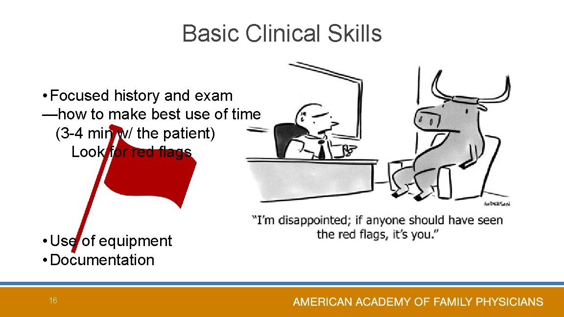 Basic Clinical Skills • Focused history and exam —how to make best use of