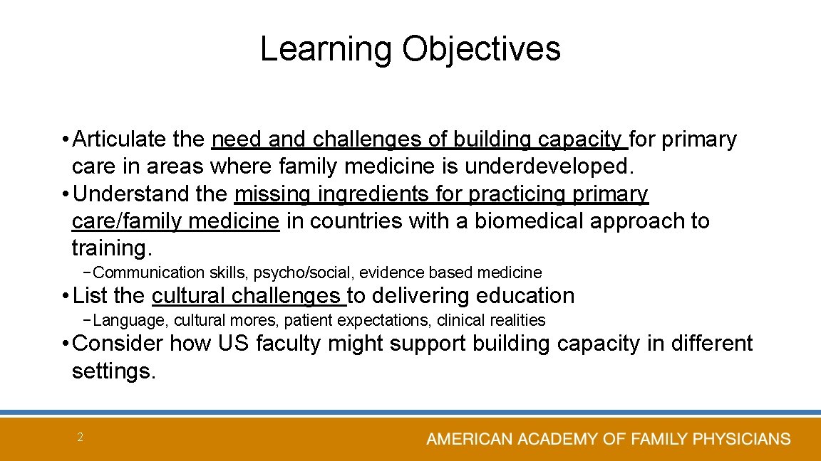 Learning Objectives • Articulate the need and challenges of building capacity for primary care