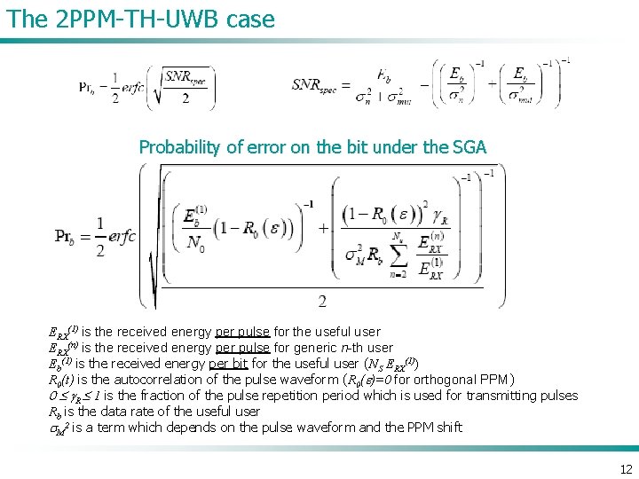 The 2 PPM-TH-UWB case Probability of error on the bit under the SGA ERX(1)
