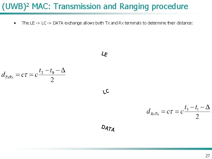 (UWB)2 MAC: Transmission and Ranging procedure • The LE -> LC -> DATA exchange