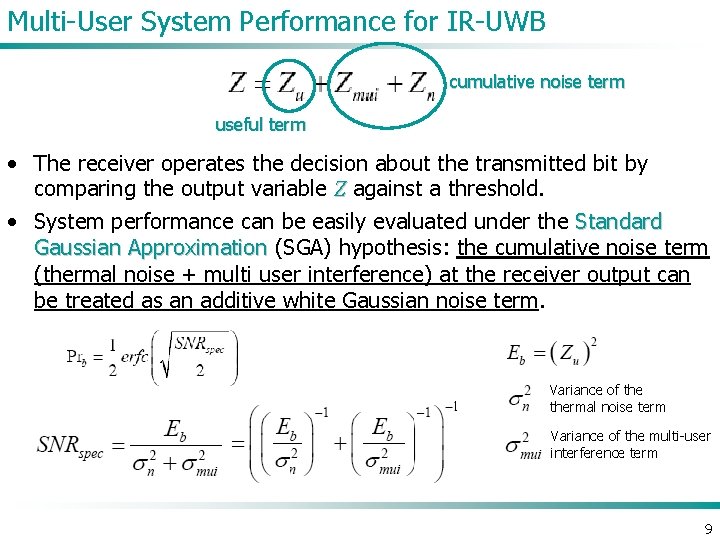 Multi-User System Performance for IR-UWB cumulative noise term useful term • The receiver operates