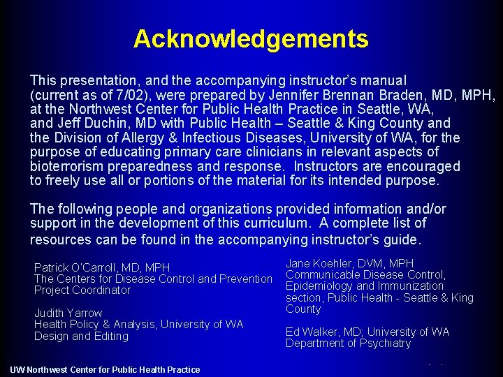 Acknowledgements This presentation, and the accompanying instructor’s manual (current as of 7/02), were prepared