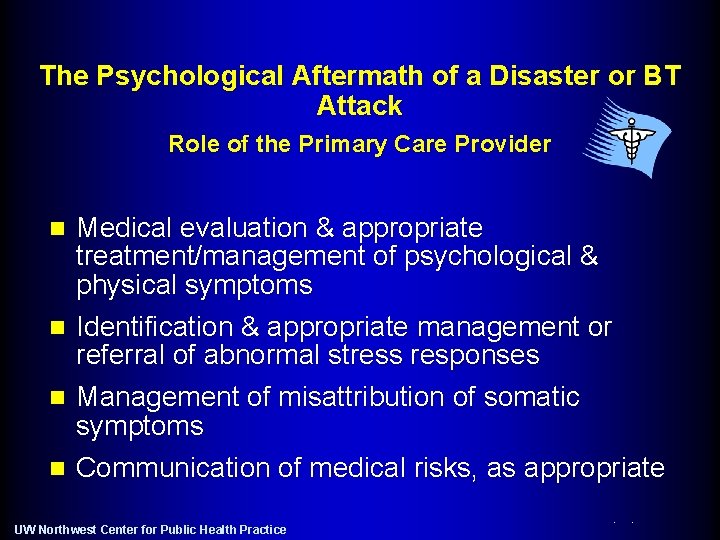 The Psychological Aftermath of a Disaster or BT Attack Role of the Primary Care