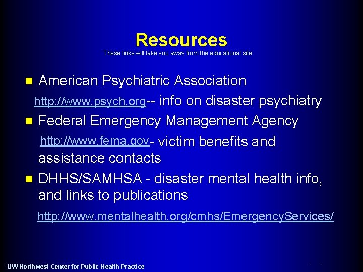 Resources These links will take you away from the educational site American Psychiatric Association