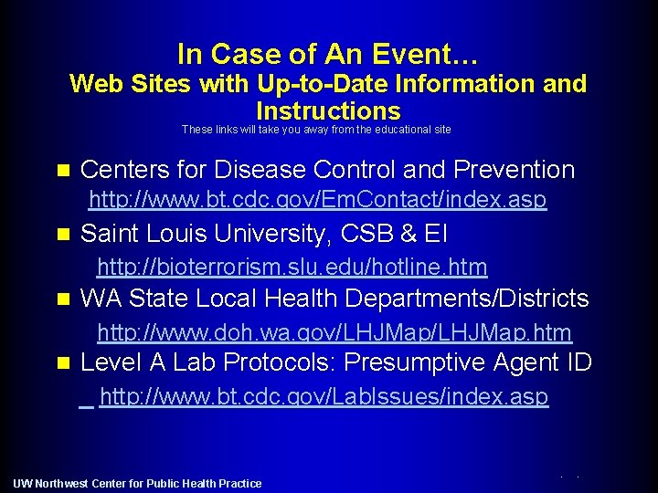 In Case of An Event… Web Sites with Up-to-Date Information and Instructions These links