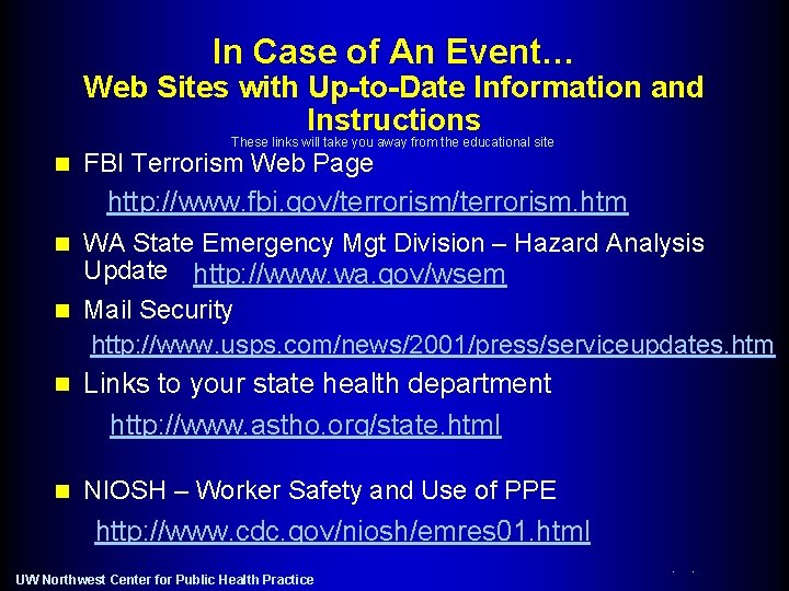 In Case of An Event… Web Sites with Up-to-Date Information and Instructions These links