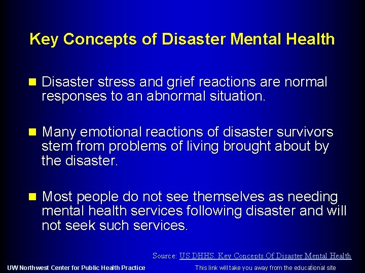 Key Concepts of Disaster Mental Health n Disaster stress and grief reactions are normal