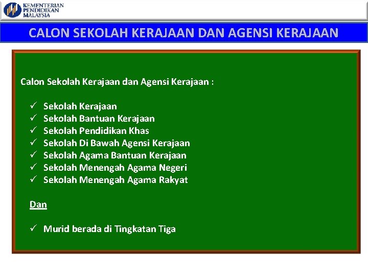 CALON SEKOLAH KERAJAAN DAN AGENSI KERAJAAN Calon Sekolah Kerajaan dan Agensi Kerajaan : ü