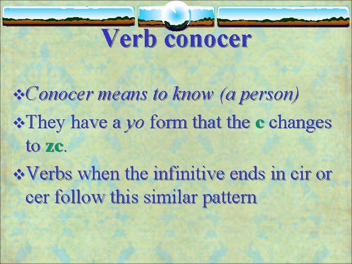 Verb conocer v. Conocer means to know (a person) v. They have a yo