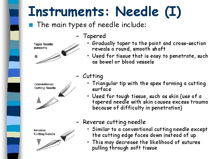 Instruments: Needle (I) n The main types of needle include: – Tapered • Gradually