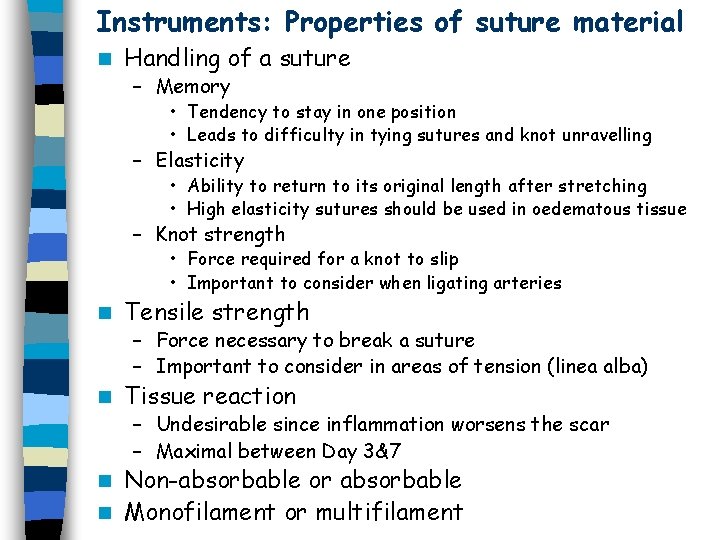 Instruments: Properties of suture material n Handling of a suture – Memory • Tendency