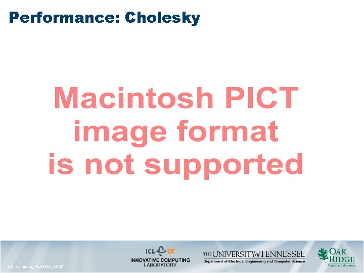 Performance: Cholesky 14 14 Dongarra_PLASMA_SC 07 Performance: Cholesky 14 14 Dongarra_PLASMA_SC 07