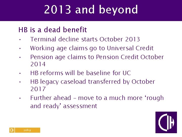 2013 and beyond HB is a dead benefit • • • Terminal decline starts